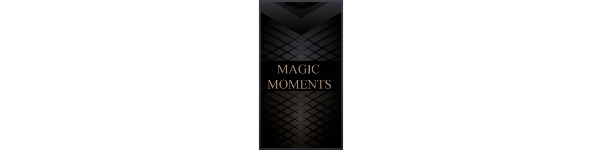 Magic Moments